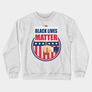 BLM: black lives matter Crewneck Sweatshirt